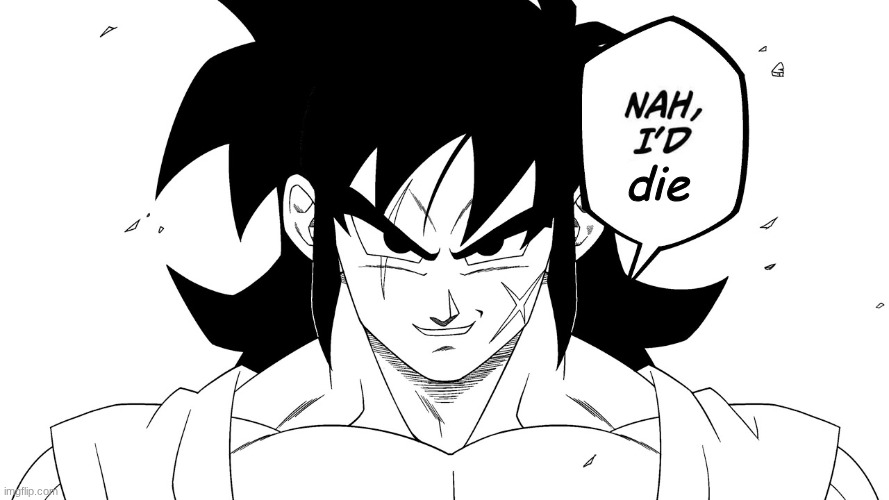 nah, i'd die Blank Meme Template