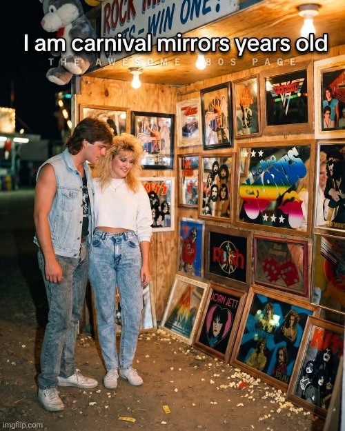 When people ask how old I am... | image tagged in carnival,mirrors,old,gen x | made w/ Imgflip meme maker