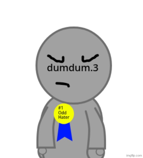 Shit doesn't help at all. I'm js poking fun at dumdum.3 for a dumb reason. | made w/ Imgflip meme maker