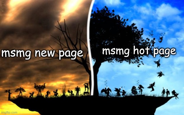 like holy shiiiit | msmg hot page; msmg new page | image tagged in heaven vs hell | made w/ Imgflip meme maker