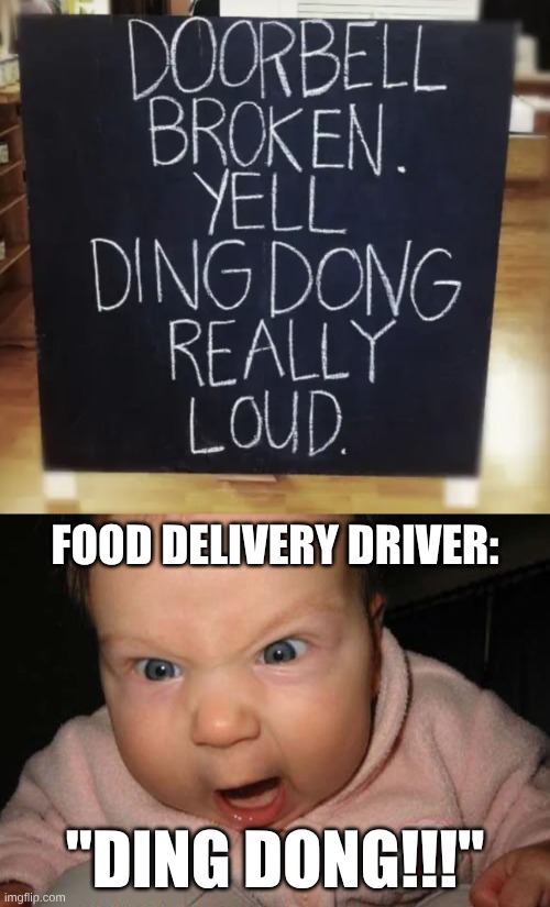 food delivery driver:; "DING DONG!!!" | image tagged in memes,evil baby | made w/ Imgflip meme maker