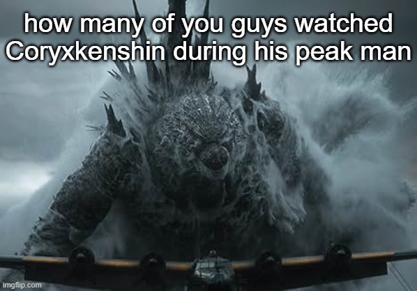2016-2020 absolute peak of youtube | how many of you guys watched Coryxkenshin during his peak man | image tagged in the aldebaran godzilla mz announcement template | made w/ Imgflip meme maker