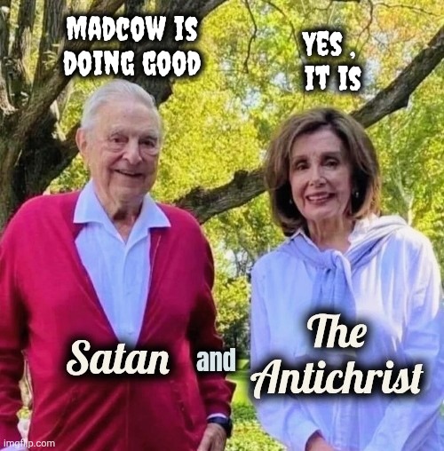 Satan and The Antichrist | Madcow is doing good Yes ,
 it is | image tagged in satan and the antichrist | made w/ Imgflip meme maker
