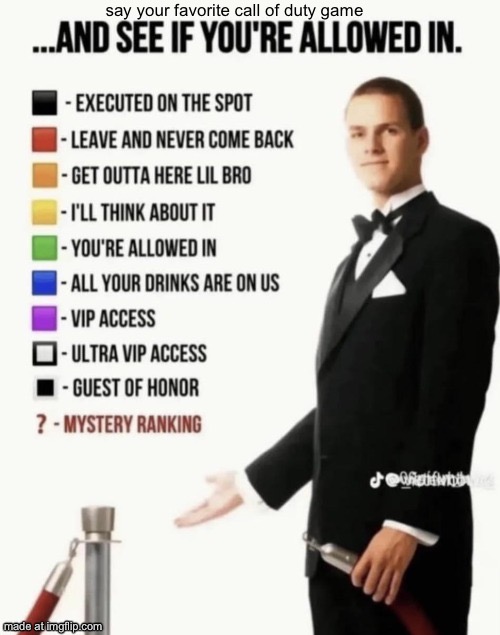 See if your allowed in. | say your favorite call of duty game | image tagged in see if your allowed in | made w/ Imgflip meme maker