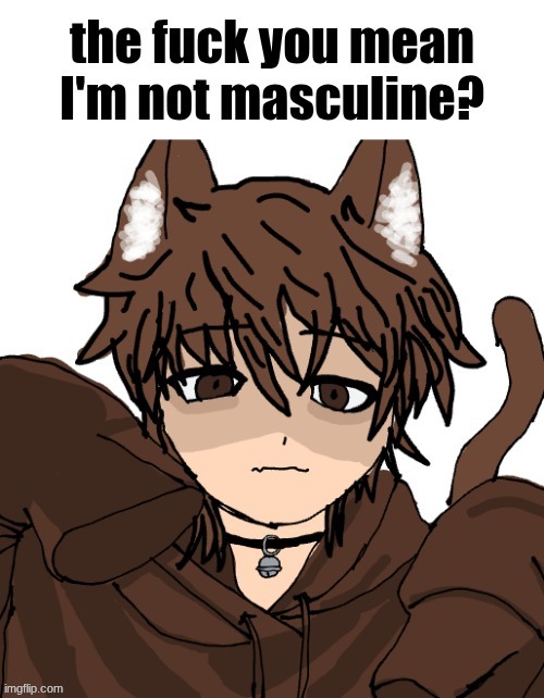 Leaf asks why he's not masculine | image tagged in leaf asks why he's not masculine | made w/ Imgflip meme maker