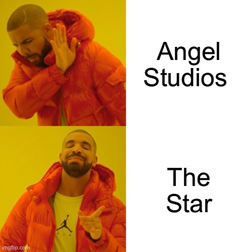 Only real ones know this | Angel Studios; The Star | image tagged in memes,drake hotline bling,star,jesus,angel,absolute cinema | made w/ Imgflip meme maker