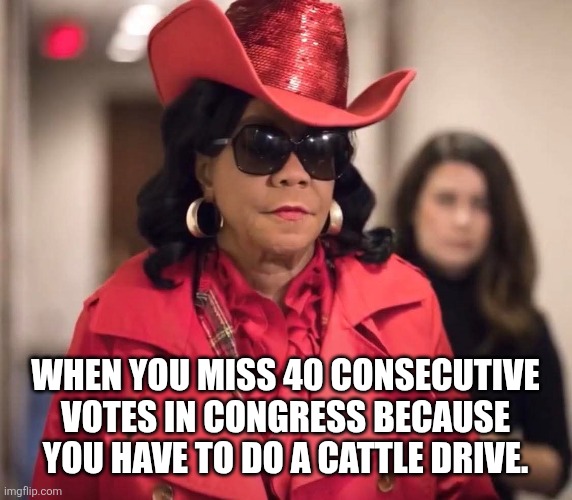 Cattle Drive | When you miss 40 consecutive votes in Congress because you have to do a cattle drive. | image tagged in fb_img_1778789078006 jpg | made w/ Imgflip meme maker