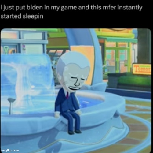 ofc he did | image tagged in joe biden,biden,sleepy joe,sleeping,mii,video games | made w/ Imgflip meme maker