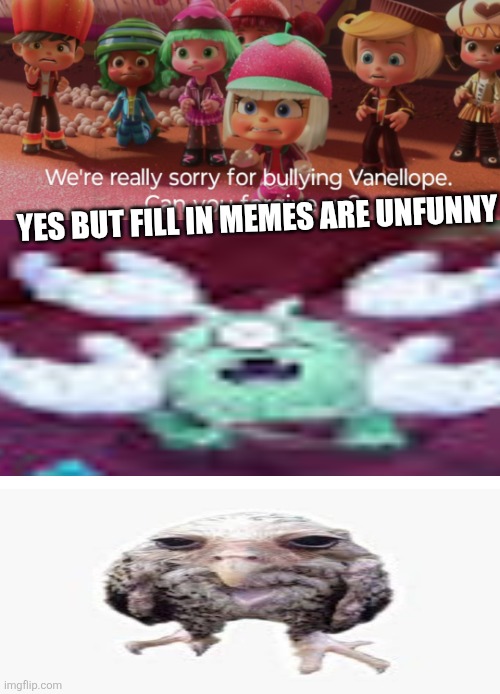 Who Forgives The Sugar Rush Racers? | Yes but fill in memes are unfunny | image tagged in who forgives the sugar rush racers | made w/ Imgflip meme maker