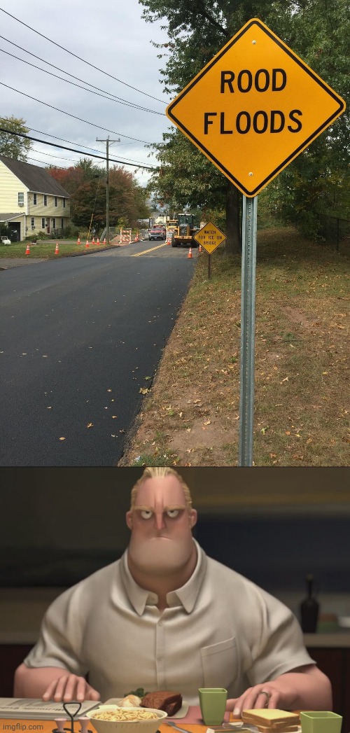 "Rood Floods" | image tagged in mr incredible staring,road,you had one job,memes,spelling error,floods | made w/ Imgflip meme maker