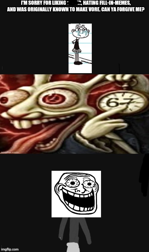 67!!!!1!1!!1!1!1!1!1!11!1!1111 #2 (SATIRE) | image tagged in who denies fregleydaweirdkid's apology,67,deviantart,six seven,all roads lead to 67 | made w/ Imgflip meme maker