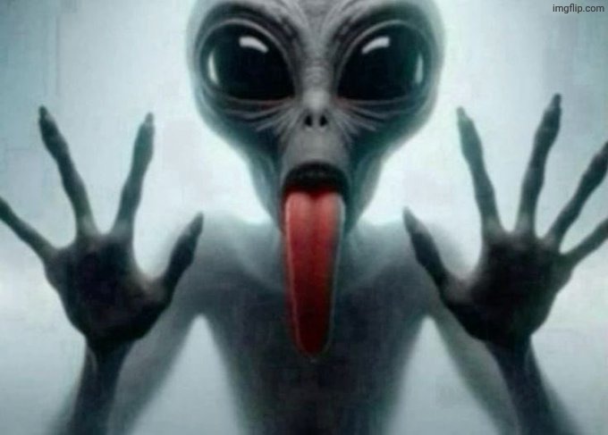 freaky alien | image tagged in freaky alien | made w/ Imgflip meme maker