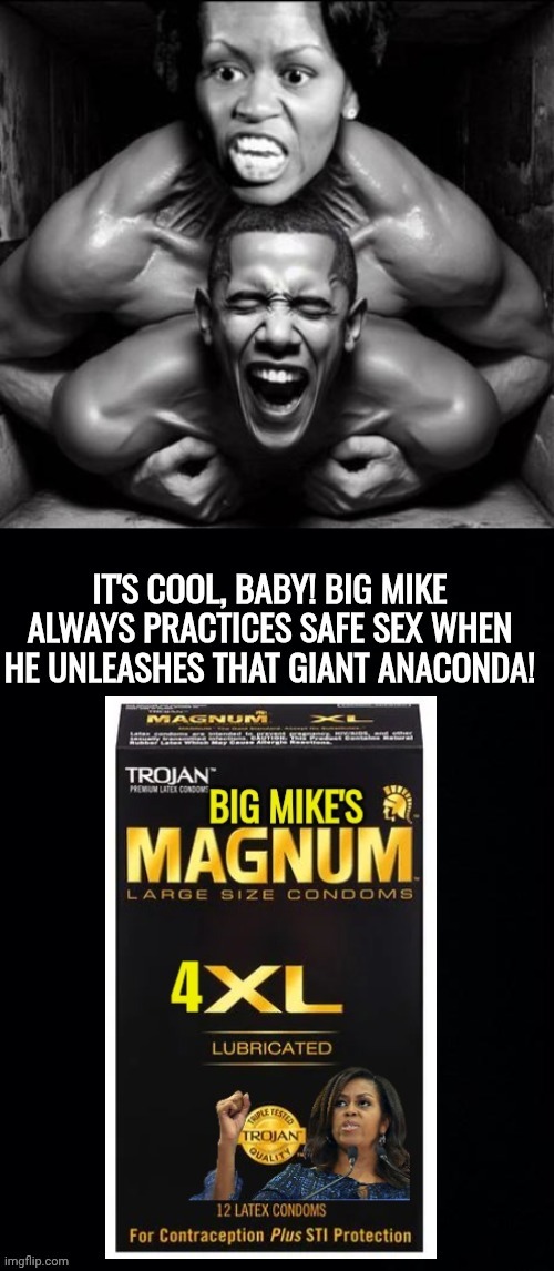 Big Mike uses condoms | image tagged in big mike uses condoms | made w/ Imgflip meme maker