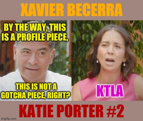 Katie Porter #2 | image tagged in memes,xavier becerra,interview,attitude,katie porter,2 | made w/ Imgflip meme maker