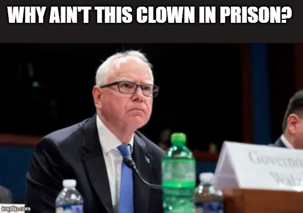 Why ain't this clown in prison? | made w/ Imgflip meme maker