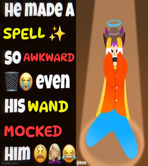 He made a spell so awkward even his wand mocked him. | Spell ✨; Awkward; Wand; Mocked | image tagged in he made a statement so trash,emojini,the great emojini,funny,shitpost,memes | made w/ Imgflip meme maker