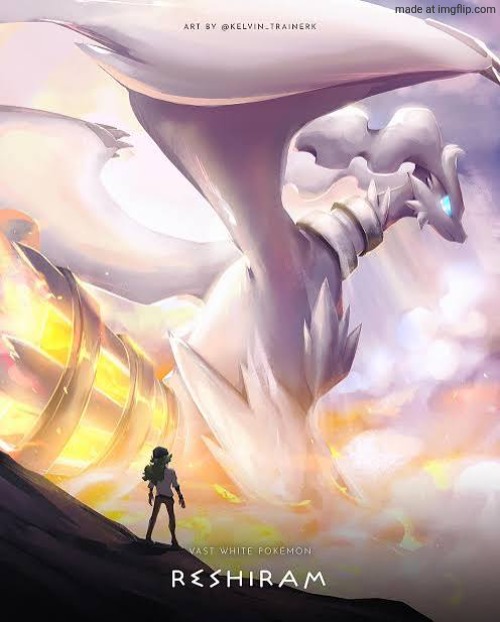 Check out this epic resh fanart I found. Artist credited in image. | image tagged in reshiram1 jpeg | made w/ Imgflip meme maker