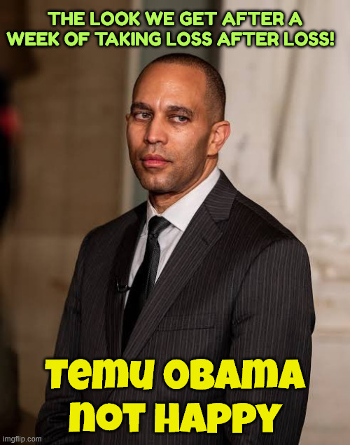 The look | The look we get after a week of taking LOSS after LOSS! Temu 0bama not happy | image tagged in temu obama not happy,another bad week | made w/ Imgflip meme maker