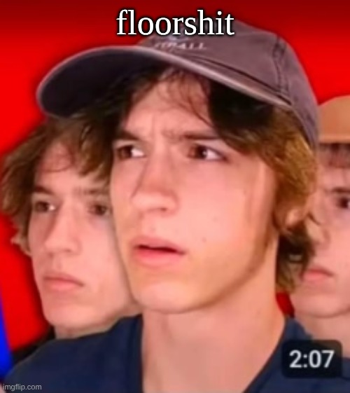 people trying to be different template | floorshit | image tagged in people trying to be different template | made w/ Imgflip meme maker