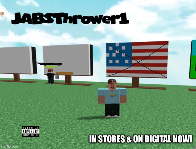 JABSThrower1 drops a new album titled “Free”! | In Stores & On Digital Now! | image tagged in advertisement,rap,satire,hip hop | made w/ Imgflip meme maker