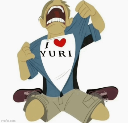 I LOVE YURI | image tagged in i love yuri | made w/ Imgflip meme maker
