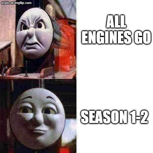 AEG vs season 1-2 | All Engines GO; Season 1-2 | image tagged in james hotline bling | made w/ Imgflip meme maker
