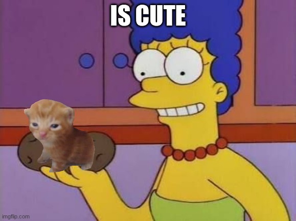 Marge Potato meme | is cute | image tagged in marge potato meme | made w/ Imgflip meme maker