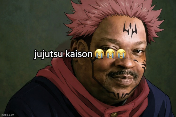 jujutsu kaison | image tagged in jujutsu kaison | made w/ Imgflip meme maker