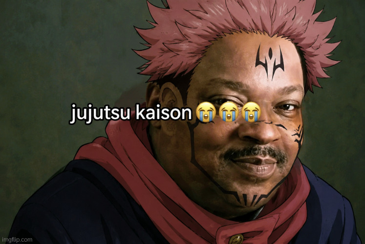 jujutsu kaison | image tagged in jujutsu kaison | made w/ Imgflip meme maker