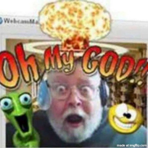 Oh My GOD!! | image tagged in oh my god | made w/ Imgflip meme maker