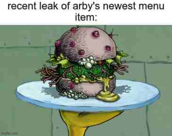 Nasty? | image tagged in spongebob,memes,funny memes,arby's,fast food,low quality | made w/ Imgflip meme maker