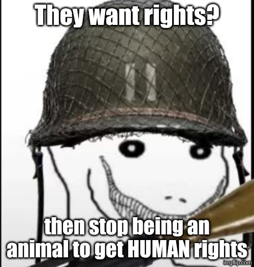 Furry hunter | They want rights? then stop being an animal to get HUMAN rights | image tagged in furry hunter,anti furry | made w/ Imgflip meme maker