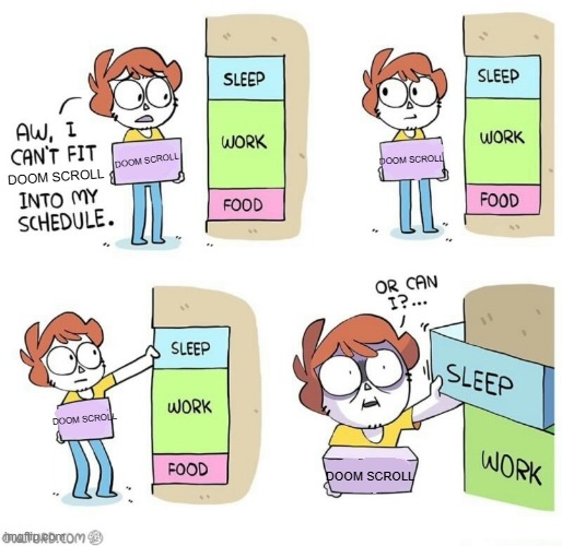 untitled image | doom scroll; doom scroll; doom scroll; doom scroll; doom scroll | image tagged in or can i | made w/ Imgflip meme maker