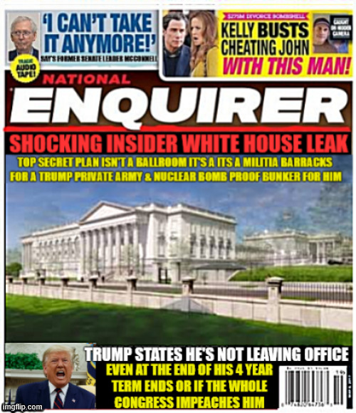 National Enquirer Trump ballroom secret purpose exposed | image tagged in national enquirer trump ballroom secret purpose exposed,matitia bunker,nuclear bomb shelter,wwiii | made w/ Imgflip meme maker
