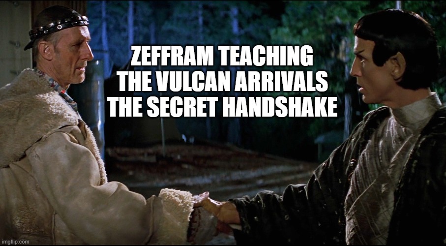 Secret Handshake | Zeffram teaching the Vulcan arrivals the secret handshake | image tagged in first contact day | made w/ Imgflip meme maker