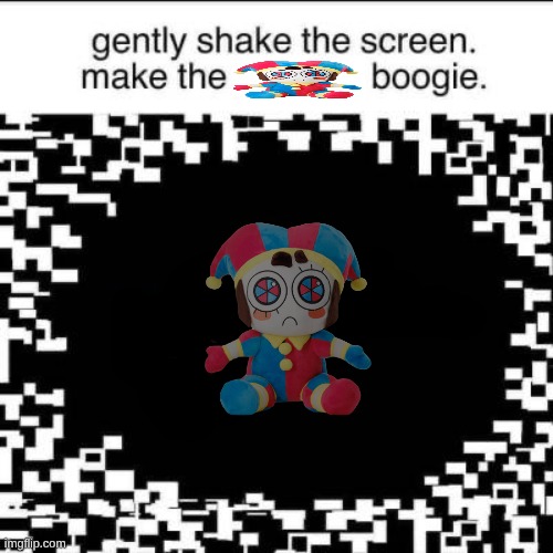 Gently Shake the Screen to make the Boogie | image tagged in gently shake the screen to make the boogie | made w/ Imgflip meme maker