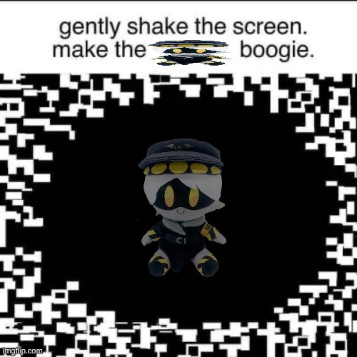 Gently Shake the Screen to make the Boogie | image tagged in gently shake the screen to make the boogie | made w/ Imgflip meme maker