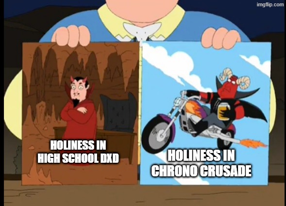 bad vs worse | holiness in chrono crusade; holiness in high school dxd | image tagged in super devil,highschool dxd,chrono crusade,anime,manga,dxd | made w/ Imgflip meme maker