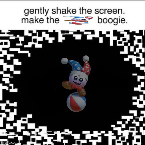 Gently Shake the Screen to make the Boogie | image tagged in gently shake the screen to make the boogie | made w/ Imgflip meme maker