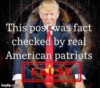 This post was fact checked by real American patriots | image tagged in this post was fact checked by real american patriots | made w/ Imgflip meme maker