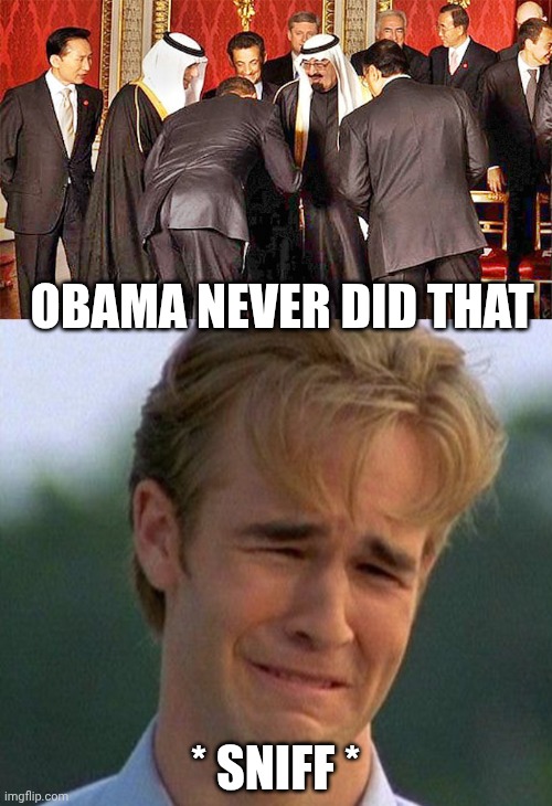 Obama never did that * sniff * | image tagged in obama bows,memes,1990s first world problems | made w/ Imgflip meme maker