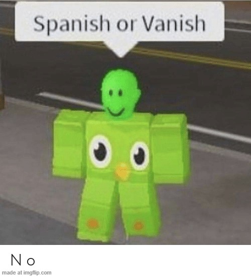 E | image tagged in spanish or vanish | made w/ Imgflip meme maker