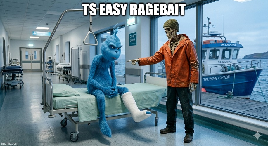 Skeleton met knee surgery | Ts easy ragebait | image tagged in skeleton met knee surgery | made w/ Imgflip meme maker