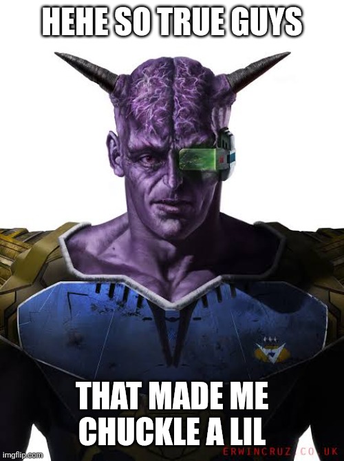 Hehe so true guys That made me chuckle a lil | image tagged in ginyu | made w/ Imgflip meme maker