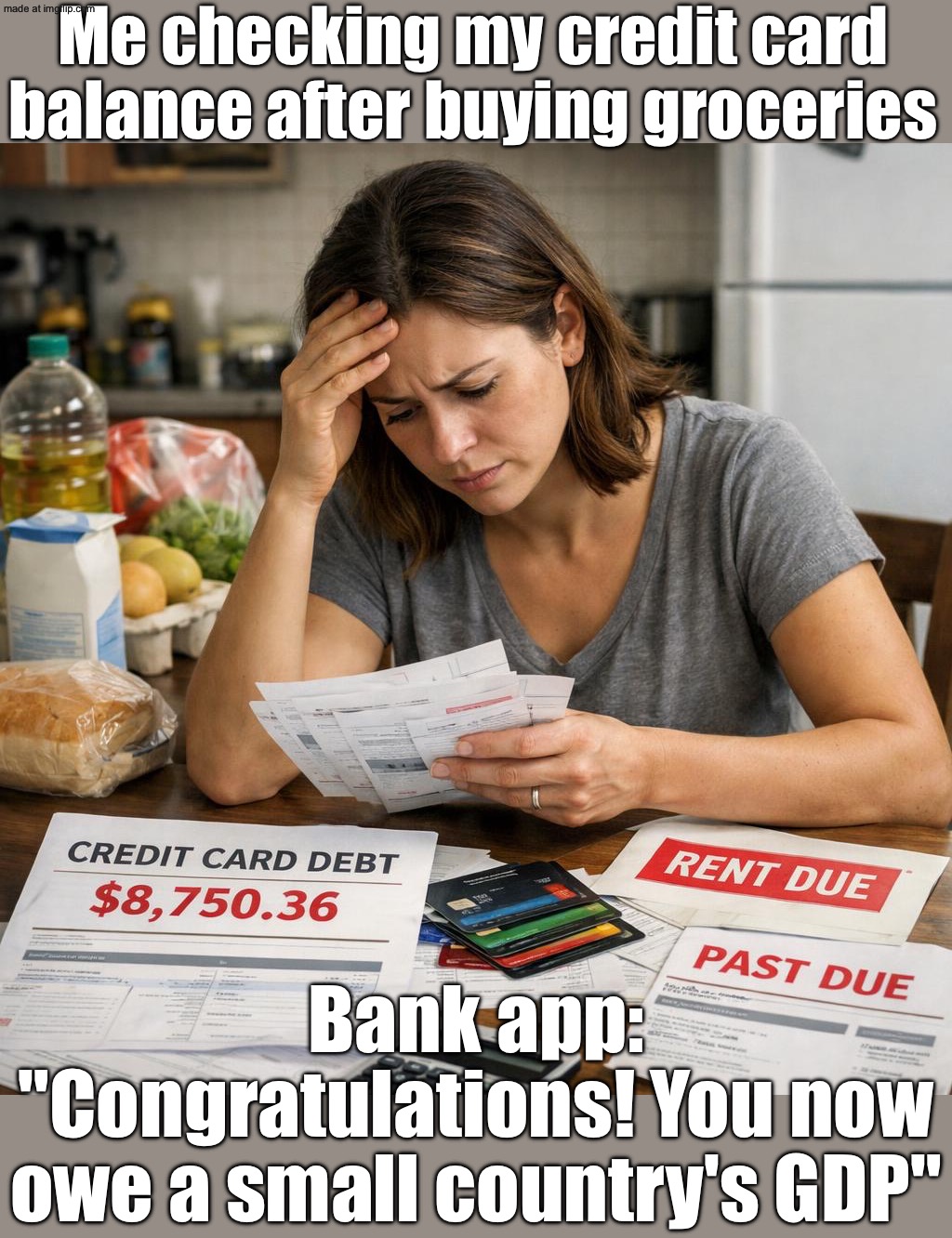 My credit card balance after buying groceries; “We noticed you’re close to your limit—would you like a credit limit increase?” | Me checking my credit card balance after buying groceries; Bank app: "Congratulations! You now owe a small country's GDP" | image tagged in credit card balances,credit card,debt,inflation,first world problems,bank | made w/ Imgflip meme maker
