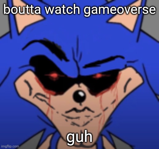h | boutta watch gameoverse; guh | image tagged in mog11x | made w/ Imgflip meme maker