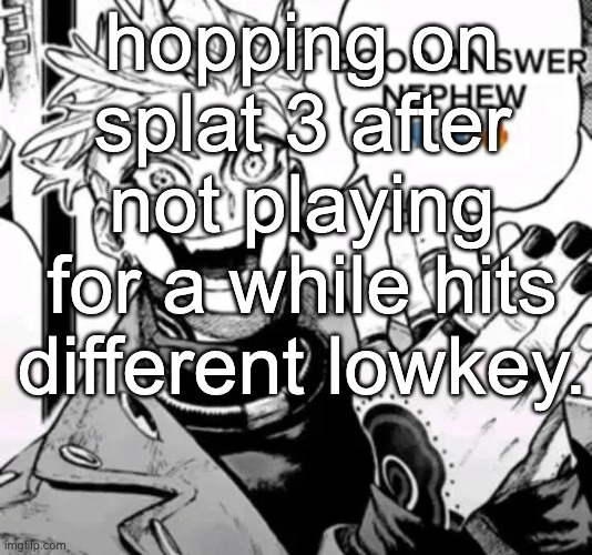 people dont know how to play salmon run anymore apparently (or matchmaking is being butt) | hopping on splat 3 after not playing for a while hits different lowkey. | made w/ Imgflip meme maker