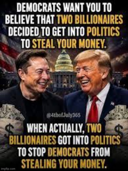 Too true | image tagged in trump musk billionaire meme | made w/ Imgflip meme maker