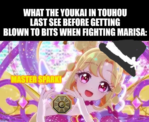 What the youkai in Touhou last see before getting blown to bits when fighting Marisa:; Master spark! | image tagged in memes,touhou,witch | made w/ Imgflip meme maker