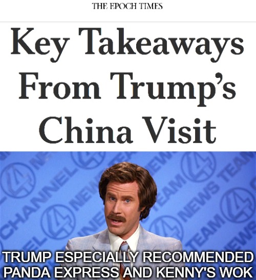 Trump especially recommended Panda express and Kenny's Wok | image tagged in anchorman news,donald trump,china,funny | made w/ Imgflip meme maker